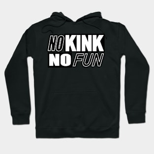 No Kink No fun Hoodie